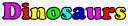 dinosaurs